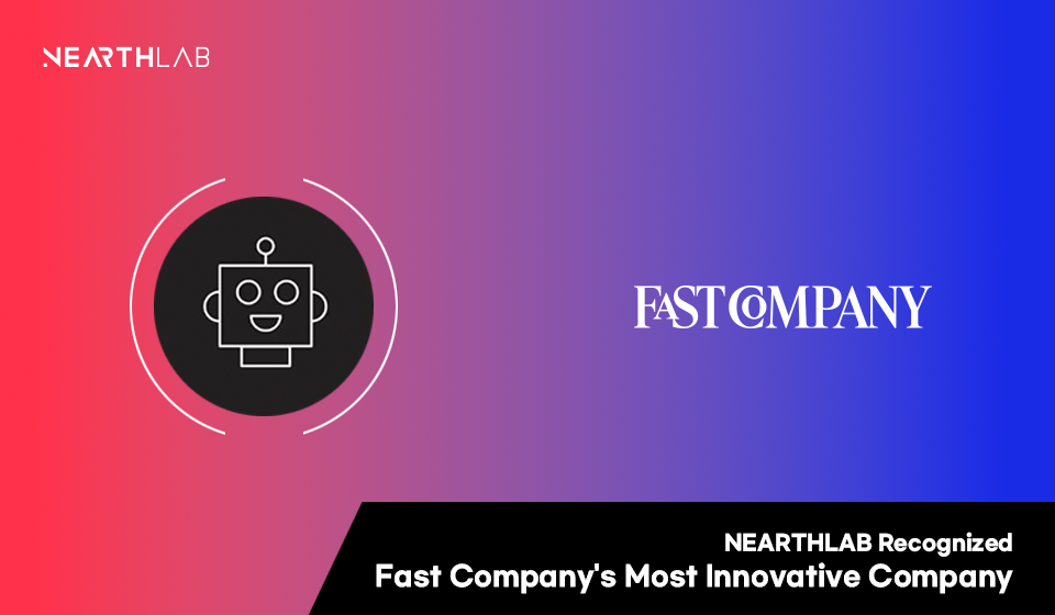 Nearthlab Recognized Among Fast Company’s Most Innovative Companies 썸네일