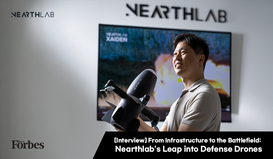 [Forbes Korea] From Infrastructure to the Battlefield: Nearthlab’s Leap into Defense Drones 썸네일